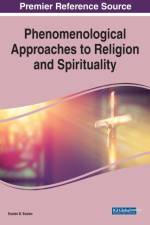 Phenomenological Approaches to Religion and Spirituality