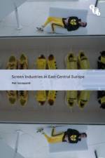 Screen Industries in East-Central Europe af Petr (Charles University Szczepanik