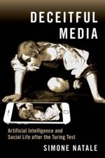 Deceitful Media af Simone (Associate Professor in Media Theory and History Natale