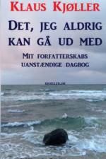 Det, jeg aldrig kan gå ud med af Klaus Kjøller