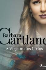 A Virgem dos Lírios (A Eterna Coleção de Barbara Cartland 15) af Barbara Cartland