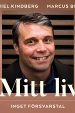 Mitt liv: inget försvarstal af Daniel Kindberg