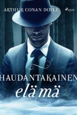 Haudantakainen elämä af Arthur Conan Doyle