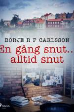 En gång snut...alltid snut af Börje R P Carlsson