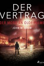 Der Vertrag - Der Mord an Olof Palme af John W. Grow