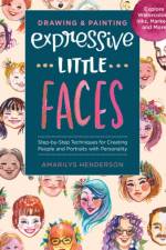 Drawing and Painting Expressive Little Faces af Amarilys Henderson