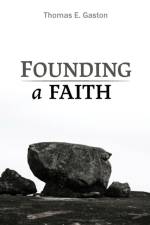 Founding a Faith af Thomas E Gaston