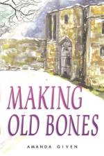 Making Old Bones af Amanda Given