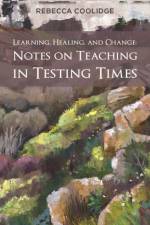 Learning, Healing, and Change af Rebecca Coolidge