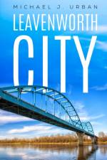 Leavenworth City af Michael J Urban