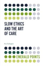 Slow Ethics and the Art of Care af Ann (University of Surrey Gallagher