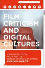 Film Criticism and Digital Cultures af Andrew (Glasgow Caledonian University McWhirter