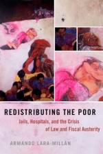 Redistributing the Poor af Armando (Assistant Professor of Sociology Lara-Millan