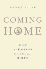 Coming Home af Wendy (Dema G. Seelye Chair in the History of Medicine Kline