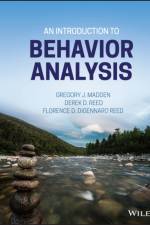 An Introduction to Behavior Analysis af Gregory J. (Utah State University) Madden