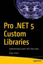 Pro .NET 5 Custom Libraries af Roger Villela