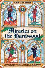 Miracles on the Hardwood af John Gasaway