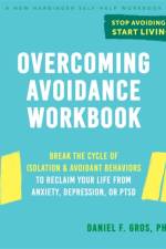 Overcoming Avoidance Workbook af Daniel F. Gros