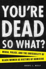 You're Dead—So What? af Cheryl L. Neely