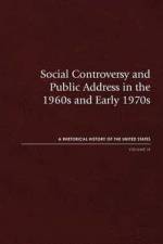 Social Controversy and Public Address in the 1960s and Early 1970s