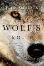 Wolf's Mouth af John Smolens