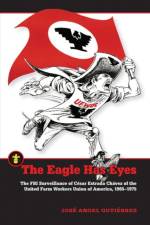 The Eagle Has Eyes af Jose Angel Gutierrez