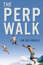 The Perp Walk af Jim Ray Daniels