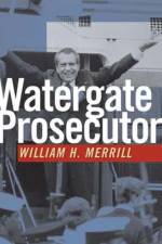 Watergate Prosecutor af William H. Merrill