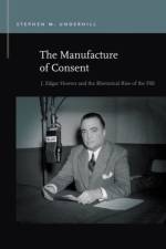The Manufacture of Consent af Stephen M. Underhill