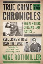 True Crime Chronicles af Mike Rothmiller
