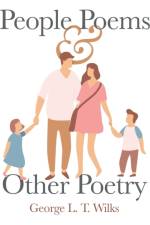 People Poems & Other Poetry af George L T Wilks