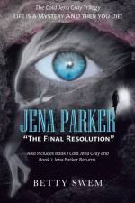 Jena Parker The Final Resolution af Betty Swem