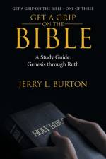 Get a Grip-On the Bible af Jerry L Burton