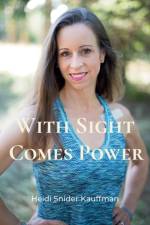 With Sight Comes Power af Heidi Snider Kauffman