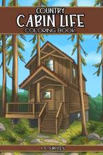 Country Cabin Life Coloring Book af I C Smiles