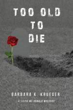 Too Old to Die af Barbara K Krueger