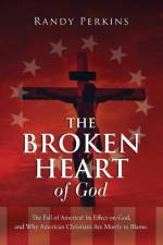 Broken Heart of God af Randy Perkins