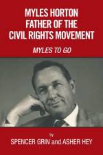 Myles Horton Father of the Civil Rights Movement af Spencer Grin