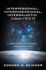 Interpersonal, Interdimensional, Intergalactic, Volume VIII and IX af Edward W Skinner