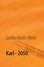 Karl - 2050 af Sandra Kristin Meier