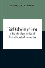 Saint Catherine Of Siena af Edmund Garratt Gardner