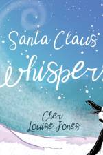 Santa Claus Whispers af Cher Louise Jones