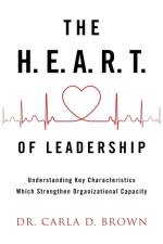 H.E.A.R.T. of Leadership af Dr Carla D Brown