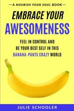 Embrace Your Awesomeness af Julie Schooler