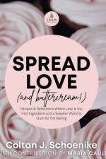 Spread Love (and Buttercream!) af Coltan J Schoenike