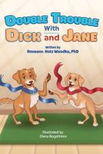 Double Trouble With Dick and Jane af Roseann Woodka