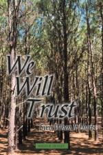We Will Trust af Kelly R Henley