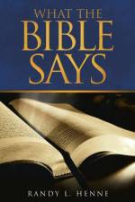What the Bible Says af Randy L Henne