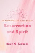 Resurrection and Spirit af Brian W Lidbeck