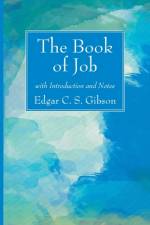 Book of Job with Introduction and Notes af Edgar C S Gibson